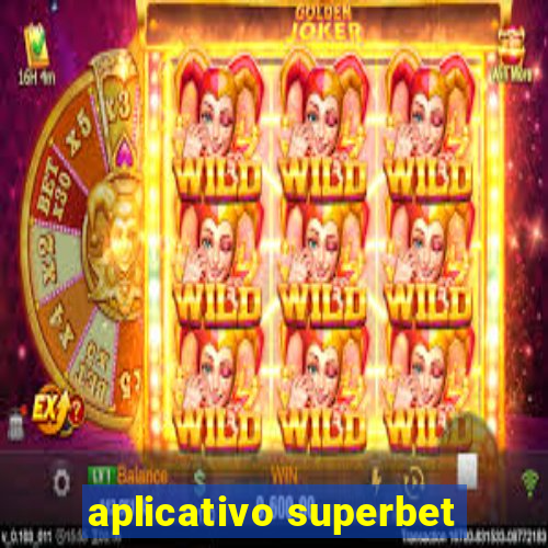 aplicativo superbet